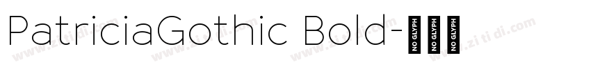 PatriciaGothic Bold字体转换